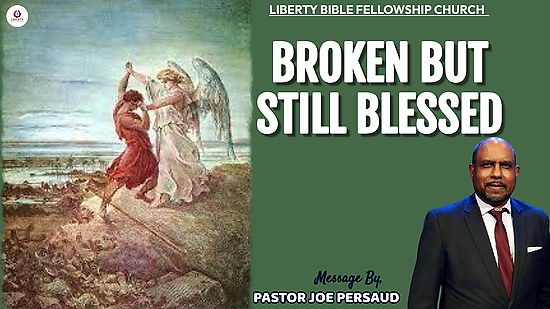 BROKEN BUT STILL BLESSED | Pastor Joe Persaud | Liberty Bible Fellowship Church | 09/10/2023